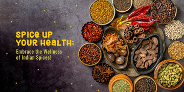 Indian Spices: A Healthy Affair!